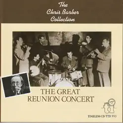 The Great Reunion Concert - Chris Barber The Great Reunion Concert - Chris Barber