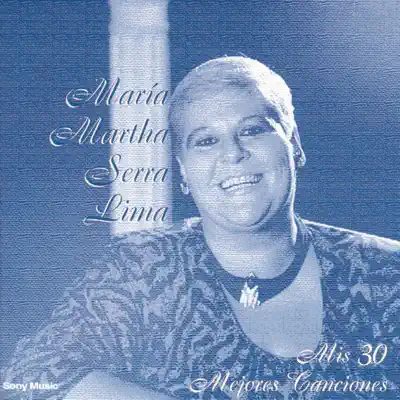 Mis 30 Mejores Canciones - María Martha Serra Lima - María Martha Serra Lima