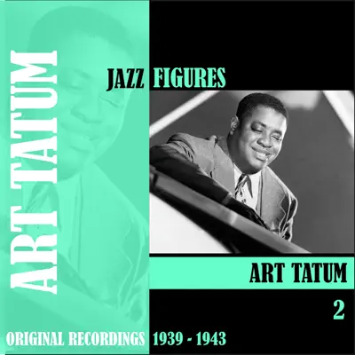 Jazz Figures: Art Tatum, Vol. 2 (1939-1943) - Art Tatum