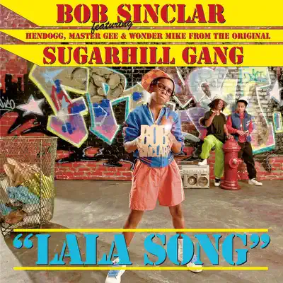 LaLa Song (feat. Sugarhill Gang) - Bob Sinclar