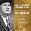 Let The Light Shine Down: A Gospel Tribute to Bill Monroe, 2011