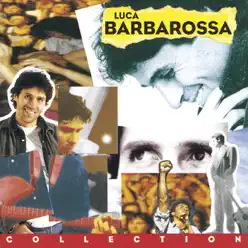 Collection - Luca Barbarossa - Luca Barbarossa