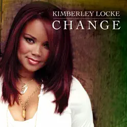 Change (The Remixes) - Kimberley Locke Change (The Remixes) - Kimberley Locke