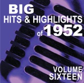 Big Hits & Highlights of 1952 Volume 16, 2009