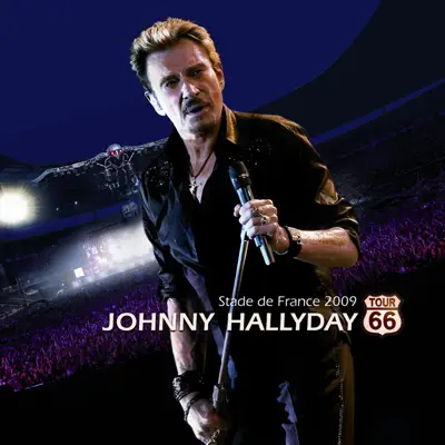 Tour 66 (Live au Stade de France 2009) - Johnny Hallyday