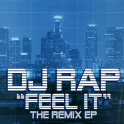 “Feel It” Remix EP - DJ Rap “Feel It” Remix EP - DJ Rap