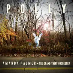 Polly - Single by Amanda Palmer & The Grand Theft Orchestra album reviews, ratings, credits