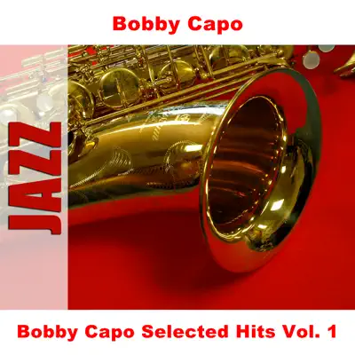 Bobby Capo Selected Hits Vol. 1 - Bobby Capó
