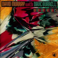 Windward Passages (With Dave Burrell) by David Murray album reviews, ratings, credits