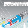 Trance Warp - Plasma Choons 5
