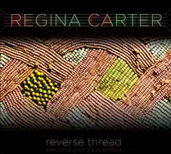 Reverse Thread by Regina Carter album reviews, ratings, credits
