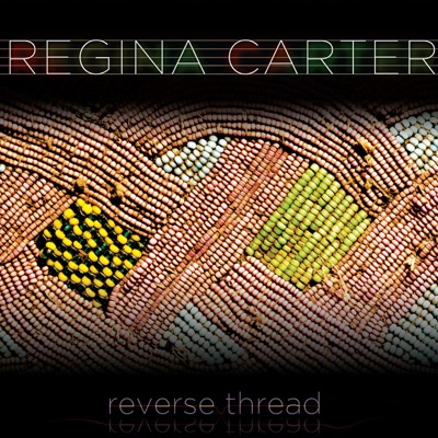 Reverse Thread - Regina Carter