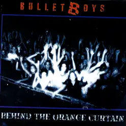 Behind the Orange Curtain - Bulletboys