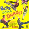 Boys Gotta Dance!