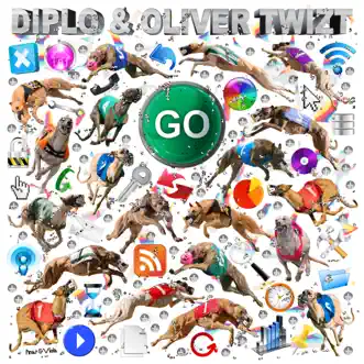 Go (Remixes) - EP by Diplo & Oliver Twizt album reviews, ratings, credits