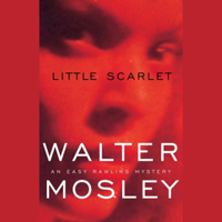 Walter Mosley - Little Scarlet: An Easy Rawlins Mystery (Unabridged) artwork