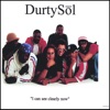 DurtySol - I Can See Clearly Now