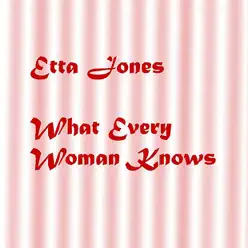 What Every Woman Knows - Etta Jones