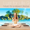 Lust for Life, Vol.9 (Deluxe Lounge Chill Out and Downbeat Music) [Music for a Relaxed Lifestyle]