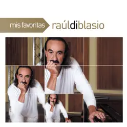 Mis Favoritas: Raul Di Blasio - Raul Di Blasio