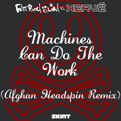 Machines Can Do the Work (Afghan Headspin Remix) [feat. Afghan Headspin] - Single - Fatboy Slim