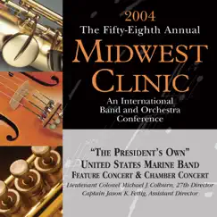 The Fifty-Eighth Annual Midwest Clinic, 2004 by Michael J. Colburn, United States Marine Band & Christopher Rose album reviews, ratings, credits