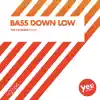 Bass Down Low - Single album lyrics, reviews, download