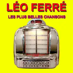 Les plus belles chansons : Léo Ferré - Leo Ferre