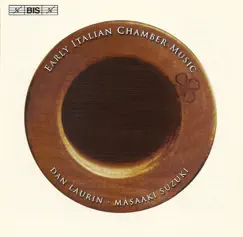 Early Italian Chamber Music - Works for Recorder and Basso Continuo by Masaaki Suzuki & Dan Laurin album reviews, ratings, credits