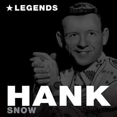 Legends - Hank Snow