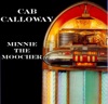 Cab Calloway - Minnie the Moocher