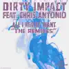 All I Really Want (Remix Edition) [feat. Chris Antonio] - Single album lyrics, reviews, download