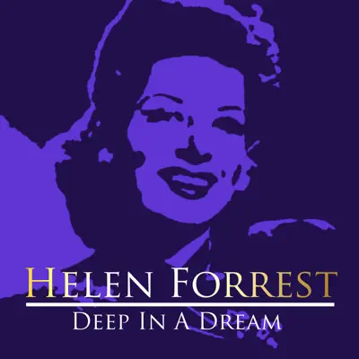 Deep In a Dream - Helen Forrest Deep In a Dream - Helen Forrest