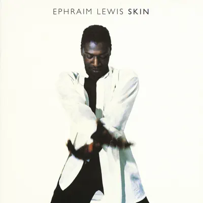 Skin - Ephraim Lewis