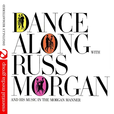 Dance Along With Russ Morgan (Digitally Remastered) - Russ Morgan Dance Along With Russ Morgan (Digitally Remastered) - Russ Morgan