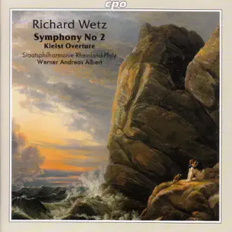 Wetz: Symphony No. 2 - Kleist Overture Op. 16 by Werner Andreas Albert & Rheinland-Pfalz State Philharmonic Orchestra album reviews, ratings, credits