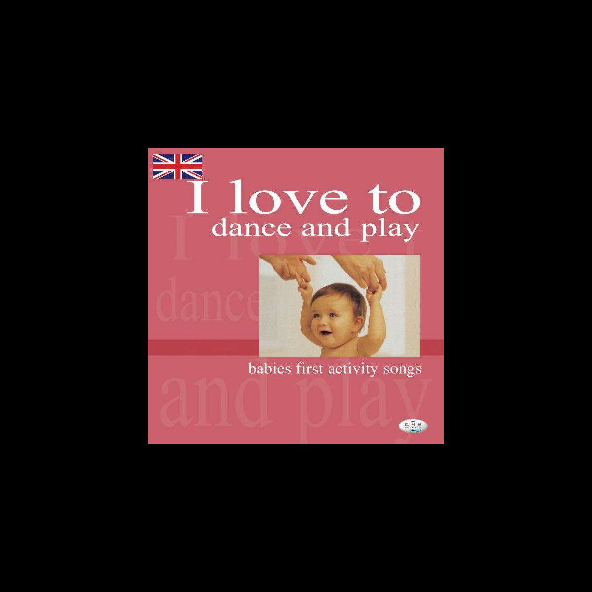 ‎I Love to Dance and Play Babies First Activity Songs by Kids Now on Apple Music