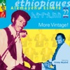 Ethiopiques, Vol. 22 (More Vintage!) [1972-1974]