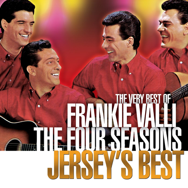 Jersey S Best Remastered By Frankie Valli The Four Seasons On Apple Music apple music
