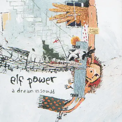A Dream In Sound - Elf Power