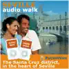 Audio Walk: Seville - The Santa Cruz District, in the heart of Seville album lyrics, reviews, download