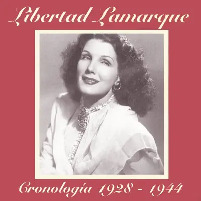 Cronología 1928-1944 - Libertad Lamarque Cronología 1928-1944 - Libertad Lamarque