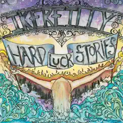 Hard Luck Stories by Ike Reilly album reviews, ratings, credits