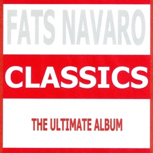 Classics - Fats Navarro