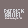 Patrick Bruel - Je m'attendais pas à toi