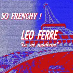 So Frenchy : Léo Ferré (La vie moderne) - Leo Ferre