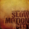 Slow Motion City, 2009