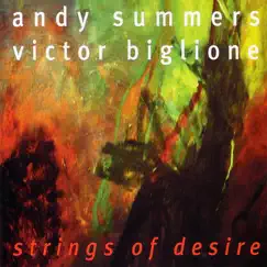 Strings of Desire by Andy Summers & Victor Biglione album reviews, ratings, credits