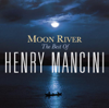 Moon River - The Henry Mancini Collection - Henry Mancini