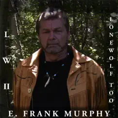Lone Wolf Too by E. Frank Murphy album reviews, ratings, credits